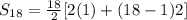 S_{18}=\frac{18}{2}[2(1)+(18-1)2]