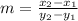 m=\frac{x_{2} - x_{1} }{y_{2} - y_{1}}