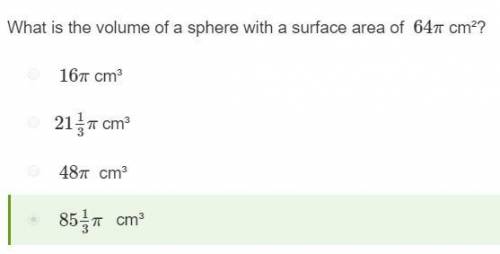 What is the volume of a sphere with a surface area of  64π cm²?   16π cm³ 2113π cm³  48π  cm³  8513π
