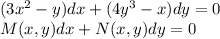 (3x^{2}-y)dx+(4y^{3}-x)dy=0\\M(x,y)dx+N(x,y)dy=0