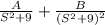 \frac{A}{S^2+9}+\frac{B}{\left ( S^2+9 \right )^2}