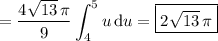 =\displaystyle\frac{4\sqrt{13}\,\pi}9\int_4^5u\,\mathrm du=\boxed{2\sqrt{13}\,\pi}