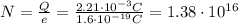 N= \frac{Q}{e}= \frac{2.21 \cdot 10^{-3}C}{1.6 \cdot 10^{-19}C} =1.38 \cdot 10^{16}