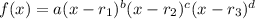 f(x)=a(x-r_1)^b(x-r_2)^c(x-r_3)^d