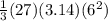 \frac{1}{3}(27)(3.14)(6^2)