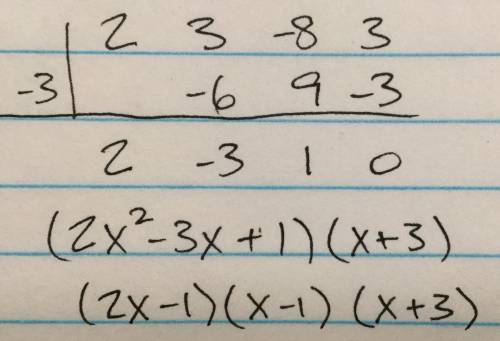 Factor and find all the zeros of 2x^3+3x^2-8x+3 if -3 is a zero
