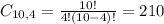 C_{10,4} = \frac{10!}{4!(10-4)!} = 210