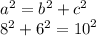 {a}^{2}  =  {b}^{2}  +  {c}^{2}  \\  {8}^{2}  +  {6}^{2}  = {10}^{2}