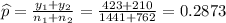 \widehat{p}=\frac{y_1+y_2}{n_1+n_2} =\frac{423+210}{1441+762}=0.2873