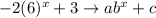 -2(6)^x+3\rightarrow ab^x+c