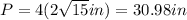 P=4(2\sqrt{15}in)=30.98in