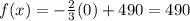 f(x) = -\frac{2}{3}(0) + 490 = 490