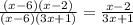 \frac {(x-6) (x-2)} {(x-6) (3x + 1)} = \frac {x-2} {3x + 1}