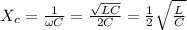 X_c=\frac{1}{\omega C}=\frac{\sqrt{LC}}{2C}=\frac{1}{2}\sqrt{\frac{L}{C}}