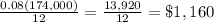 \frac{0.08(174,000)}{12} \right)= \frac{13,920}{12} =\$1,160