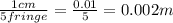 \frac{1cm}{5 fringe} = \frac{0.01}{5} = 0.002 m