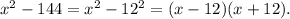 x^2-144=x^2-12^2=(x-12)(x+12).