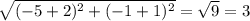 \sqrt{(-5+2)^{2} +(-1+1)^{2} } = \sqrt{9} =3\\