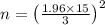 n=\left ( \frac{1.96\times 15}{3}\right )^2