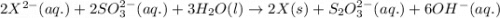 2X^{2-}(aq.)+2SO_{3}^{2-}(aq.)+3H_{2}O(l)\rightarrow 2X(s)+S_{2}O_{3}^{2-}(aq.)+6OH^{-}(aq.)