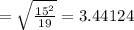 =\sqrt{\frac{15^2}{19}}=3.44124