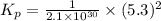 K_p=\frac{1}{2.1\times 10^{30}}\times (5.3)^2