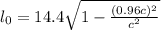 l_0= 14.4{\sqrt{1-\frac{(0.96c)^2}{c^2}}}