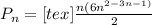 P_{n} =[tex]\frac{n(6n^{2-3n-1)} }{2}
