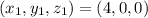 (x_{1}, y_{1}, z_{1}) = (4,0,0)