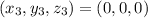 (x_{3}, y_{3}, z_{3}) = (0, 0, 0)