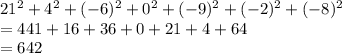 21^2+4^2+(-6)^2+0^2+(-9)^2+(-2)^2+(-8)^2 \\=441+16+36+0+21+4+64 \\=642
