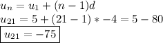 u_n=u_1+(n-1)d \\ u_{21}=5+(21-1)*-4 = 5-80 \\ \boxed{u_{21}=-75}