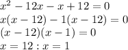 x^2-12x-x+12 =0\\x(x-12)-1(x-12)=0\\(x-12)(x-1)=0\\x=12: x=1