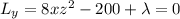 L_y=8xz^2-200+\lambda=0