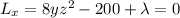 L_x=8yz^2-200+\lambda=0