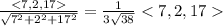 \frac{}{\sqrt{7^2+2^2+17^2}}=\frac{1}{3\sqrt{38}}