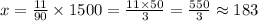 x=\frac{11}{90}\times 1500=\frac{11\times 50}{3}=\frac{550}{3}  \approx 183