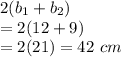 2(b_1+b_2)\\=2(12+9)\\=2(21)=42\ cm