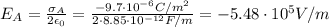 E_A= \frac{\sigma_A}{2\epsilon _0}= \frac{-9.7\cdot 10^{-6} C/m^2}{2\cdot 8.85\cdot 10^{-12} F/m} = -5.48\cdot 10^5 V/m
