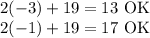 2(-3)+19=13 \text{ OK}\\2(-1)+19=17  \text{ OK}