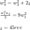 w_4^2=w_3^2+2\alphan_2\\\\\frac{w_1^2n_2}{5}=9w_1^2\\\\\n_2=45rev