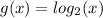 g(x) = log_2(x)