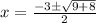 x=\frac{-3\pm\sqrt{9+8}}{2}