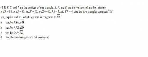 M∠r = 60, m∠s = 80, m∠f = 60, m∠d = 40, . are the two triangles congruent?  if yes, explain and tell