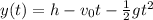 y(t)=h-v_0t-\frac{1}{2}gt^2