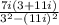 \frac{7i(3+11i)}{3^2 - (11i)^2 }