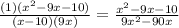 \frac{(1)(x^2-9x-10)}{(x-10)(9x)} =  \frac{x^2-9x-10}{9x^2-90x}