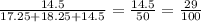 \frac{14.5}{17.25+18.25+14.5}= \frac{14.5}{50}= \frac{29}{100}
