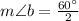m\angle b=\frac{60^{\circ}}{2}