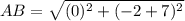 AB=\sqrt{(0)^2+(-2+7)^2}